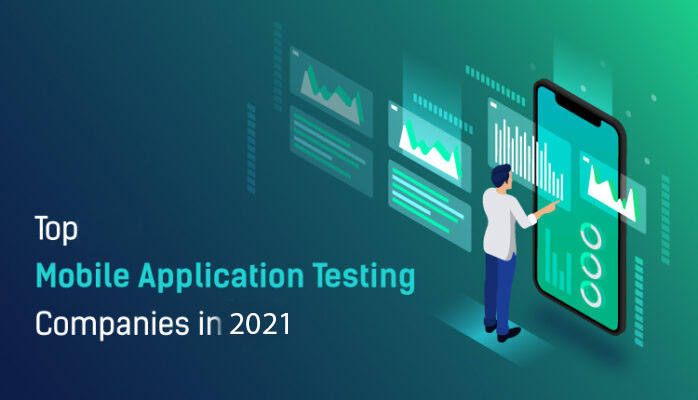 Top Mobile Application Testing Companies In 2021 Read Dive